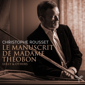 Christophe Rousset - Le Manuscrit De Madame Theobon in der Gruppe CD / Klassiskt,Övrigt bei Bengans Skivbutik AB (4045285)