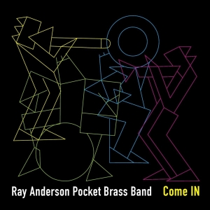 Ray Anderson Pocket Brass Band - Come In in der Gruppe CD bei Bengans Skivbutik AB (4045317)