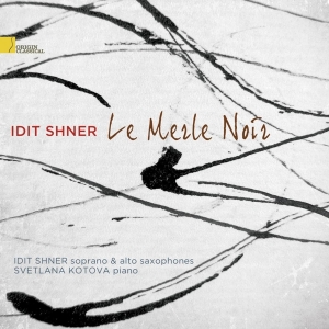 Idit Shner - Le Merle Noir in der Gruppe CD / Klassiskt,Övrigt bei Bengans Skivbutik AB (4046375)