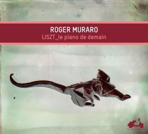 Muraro Roger - Liszt: Le Piano De Demain in der Gruppe CD bei Bengans Skivbutik AB (4047236)