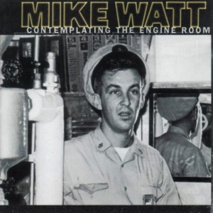 Mike Watt - Contemplating The Engine Room in der Gruppe VINYL / Pop-Rock,Övrigt bei Bengans Skivbutik AB (4048198)
