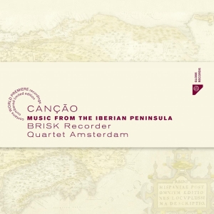 Brisk Recorder Quartet Amsterdam - Cancao - Music From The Iberian Peninsula in der Gruppe CD bei Bengans Skivbutik AB (4048237)