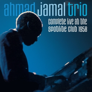 Ahmad Jamal Trio - Complete Live At The Spotlite Club 1958 in der Gruppe CD bei Bengans Skivbutik AB (4048287)