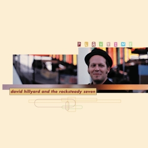Hillyard Dave & The Rocksteady 7 - Playtime in der Gruppe VINYL / Reggae bei Bengans Skivbutik AB (4048846)