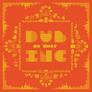 Dub Inc - So What in der Gruppe CD / Reggae bei Bengans Skivbutik AB (4049968)