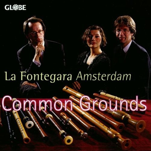 La Fontegara Amsterdam - Common Grounds in der Gruppe CD / Övrigt bei Bengans Skivbutik AB (4050306)