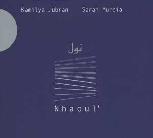 Kamilya & Sara Murcia Jubran - Nhaoul in der Gruppe CD / Klassiskt,Övrigt bei Bengans Skivbutik AB (4050697)