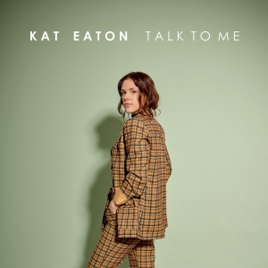 Kat Eaton - Talk To Me in der Gruppe CD bei Bengans Skivbutik AB (4051638)