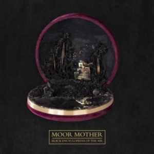 Moor Mother - Black Encyclopedia Of The Air in der Gruppe CD / Hip Hop-Rap bei Bengans Skivbutik AB (4052378)