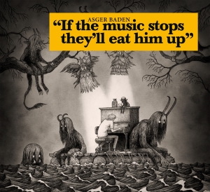 Baden Asger - If The Music Stops, They'll Eat Him in der Gruppe CD bei Bengans Skivbutik AB (4053576)