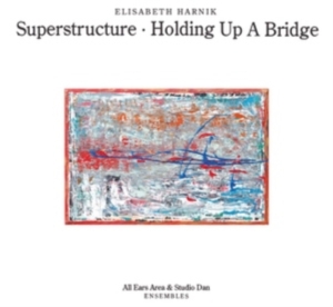 HARNIK ELISABETH - SUPERSTRUCTURE - HOLD UP A BRIDGE in der Gruppe CD / Jazz bei Bengans Skivbutik AB (4054008)
