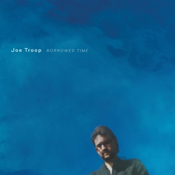 Joe Troop - Borrowed Time in der Gruppe CD / Country,Pop-Rock bei Bengans Skivbutik AB (4054222)