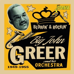 Big John Greer - Blowin’ & Rockin’ 1949-1955 in der Gruppe Övrigt /  bei Bengans Skivbutik AB (4054321)