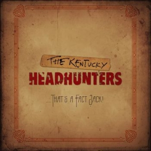 Kentucky Headhunters - That's A Fact Jack! in der Gruppe CD / Rock bei Bengans Skivbutik AB (4056129)