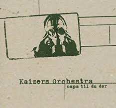Kaizers Orchestra - Ompa Til Du Dïr - Remastered in der Gruppe VINYL / Norsk Musik,Pop-Rock bei Bengans Skivbutik AB (4056735)