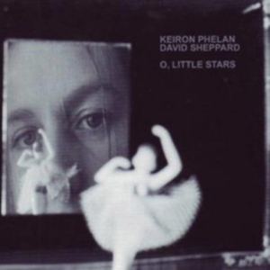 PHELAN KEIRON AND DAVID SHEPPARD - O LITTLE STARS in der Gruppe CD / Pop-Rock bei Bengans Skivbutik AB (4056992)