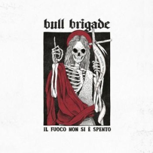 Bull Brigade - Il Fuoco Non Si E Spento (Vinyl Lp in der Gruppe VINYL / Pop-Rock bei Bengans Skivbutik AB (4057130)