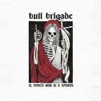 Bull Brigade - Il Fuoco Non Si E Spento in der Gruppe CD / Pop-Rock bei Bengans Skivbutik AB (4057136)