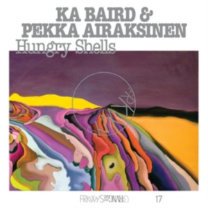 Ka Baird & Pekka Airaksinen - Frkwys Vol. 17: Hungry Shells in der Gruppe VINYL / Pop-Rock bei Bengans Skivbutik AB (4058175)