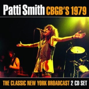 Patti Smith - Live At Cbgb's 1979 (2 Cd) Live Bro in der Gruppe CD / Pop-Rock bei Bengans Skivbutik AB (4060998)