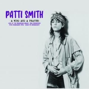 Smith Patti - A Wing And Prayer San Francisco '76 in der Gruppe VINYL / Pop-Rock bei Bengans Skivbutik AB (4063220)