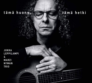 Jukka Leppilampi & Marzi Nyman Trio - Tämä Huone, Tämä Hetki in der Gruppe CD bei Bengans Skivbutik AB (4063241)