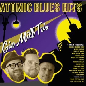 Gin Mill Trio - Atomic Blues Hits in der Gruppe CD bei Bengans Skivbutik AB (4065246)