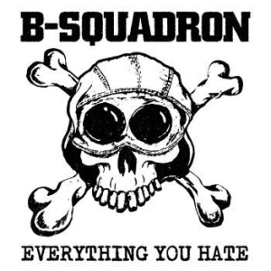 B Squadron - Everything You Hate in der Gruppe CD / Rock bei Bengans Skivbutik AB (4065737)
