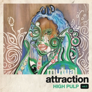 High Pulp - Mutual Attraction Vol. 3 in der Gruppe VINYL / RNB, Disco & Soul bei Bengans Skivbutik AB (4067343)