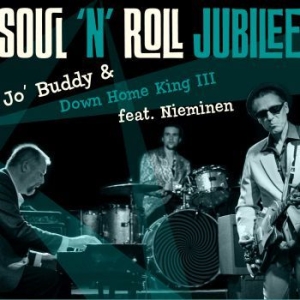 Jo' Buddy & Down Home King Iii - Soul 'n' Roll Jubilee (Feat. Niemin in der Gruppe CD bei Bengans Skivbutik AB (4067455)