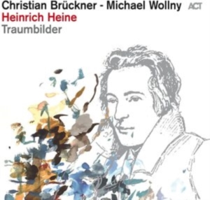 Brückner Christian Wollny Michae - Heinrich Heine - Traumbilder in der Gruppe CD / Jazz bei Bengans Skivbutik AB (4068695)