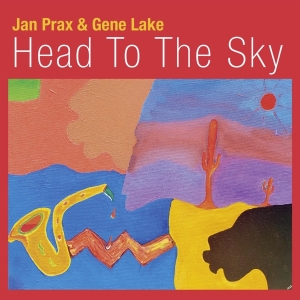 Prax Jan & Lake Gene - Head To The Sky in der Gruppe CD bei Bengans Skivbutik AB (4068810)