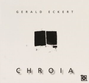 Eckert Gerald - Chroia in der Gruppe CD / Elektroniskt,World Music bei Bengans Skivbutik AB (4069292)