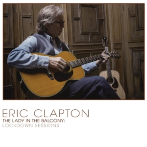 Eric Clapton - Lady In The Balcony: Lockdown Sessi in der Gruppe -Start WS (BW) bei Bengans Skivbutik AB (4069353)
