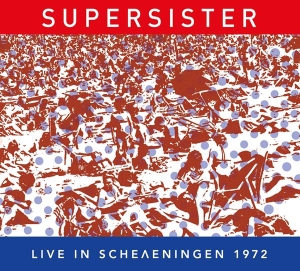 Supersister - Live In Scheveningen 1972 in der Gruppe CD / Pop-Rock bei Bengans Skivbutik AB (4069386)