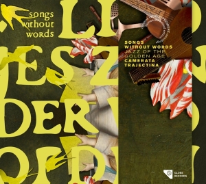 Camerata Trajectina - Songs Without Words - Jazz Of The Golden Age in der Gruppe Övrigt / bei Bengans Skivbutik AB (4069387)