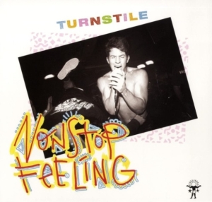 Turnstile - Nonstop Feeling (Vinyl) in der Gruppe Övrigt /  bei Bengans Skivbutik AB (4069929)