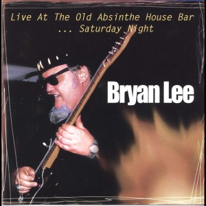 Bryan Lee - Live At The Old Absinthe House Bar Vol.2 in der Gruppe CD bei Bengans Skivbutik AB (4070053)