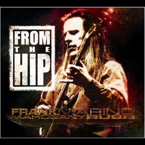 Marino Frank & Mahogany Rush - From The Hip in der Gruppe CD bei Bengans Skivbutik AB (4070074)