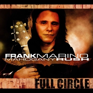 Frank Marino & Mahogany Rush - Full Circle in der Gruppe CD / Pop-Rock bei Bengans Skivbutik AB (4070075)