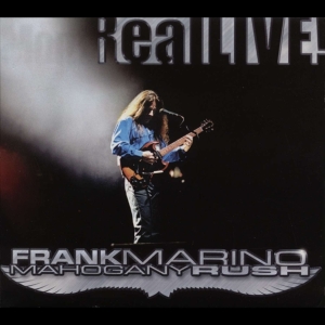 Frank Marino & Mahogany Rush - Real Live in der Gruppe CD bei Bengans Skivbutik AB (4070076)