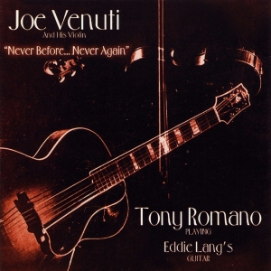 Venuti Joe & Tony Romano - Never Before, Never Again in der Gruppe CD / Jazz bei Bengans Skivbutik AB (4070122)
