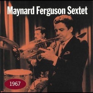 Maynard Ferguson Sextet - 1967 in der Gruppe CD / Jazz bei Bengans Skivbutik AB (4070132)