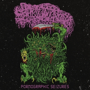 Sanguisugabogg - Pornographic Seizures - Ep (Re-Issue 2021) in der Gruppe Övrigt / bei Bengans Skivbutik AB (4070164)