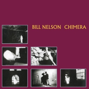 Bill Nelson - Chimera in der Gruppe CD / Ambient,Dance-Techno bei Bengans Skivbutik AB (4070964)
