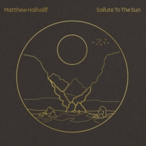 Matthew Halsall - Salute To the Sun in der Gruppe Övrigt /  bei Bengans Skivbutik AB (4071698)