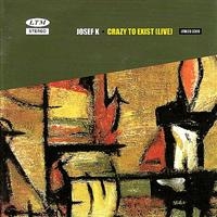 JOSEF K - CRAZY TO EXIST (LIVE) in der Gruppe CD / Pop-Rock bei Bengans Skivbutik AB (4073173)