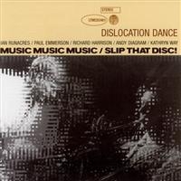 DISLOCATION DANCE - MUSIC MUSIC MUSIC/SLIP THAT DISC in der Gruppe CD / Pop-Rock bei Bengans Skivbutik AB (4073194)