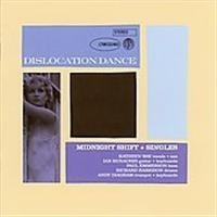 DISLOCATION DANCE - MIDNIGHT SHIFT & SINGLES in der Gruppe CD bei Bengans Skivbutik AB (4073195)