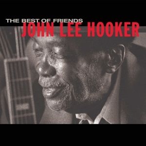 John Lee Hooker - Best of Friends in der Gruppe CD / Jazz/Blues bei Bengans Skivbutik AB (4074161)